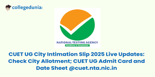 CUET UG City Intimation Slip 2025 Live Updates: City Allotment OUT; Admit Card and Date Sheet @cuet.nta.nic.in